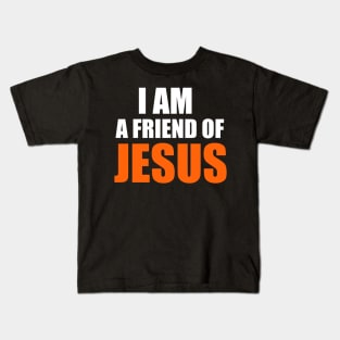 I Am A Friend Of Jesus Christian T-Shirt Kids T-Shirt